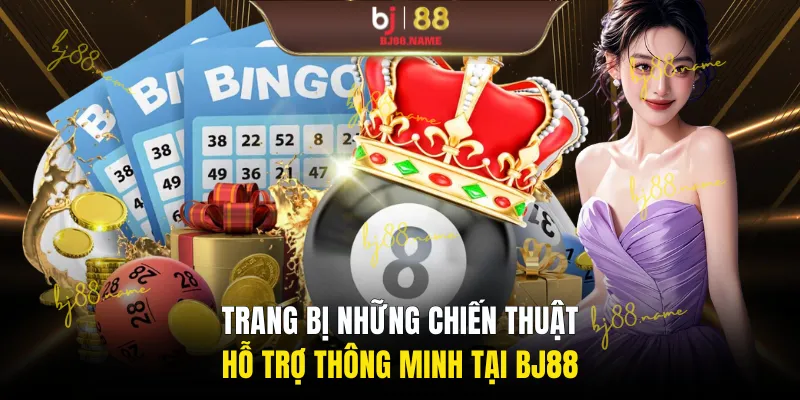 Trang bị những chiến thuật hỗ trợ thông minh tại BJ88